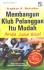 Membangun Klub Pelanggan Itu Mudah